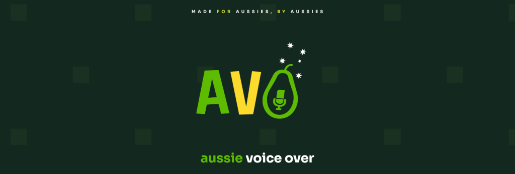 Text on dark green background. Reads: "Made for Aussies, by Aussies. AVO. Aussie Voice Over"