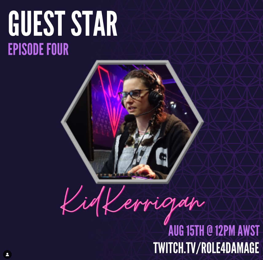 GUEST STAR - Episode Four
KIDKERRIGAN
August 15th @ 12PM AWST
twitch.tv/role4damage