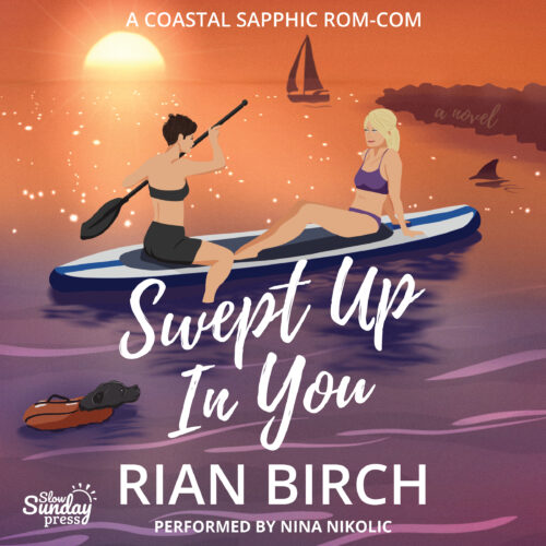 Swept Up In You audiobook cover art - cosy queer sapphic romance audiobook by Rian Birch, Narrated by Australian Female Audiobook Narrator Nina Nikolic, Book 1 in the Tradie Lady Series.