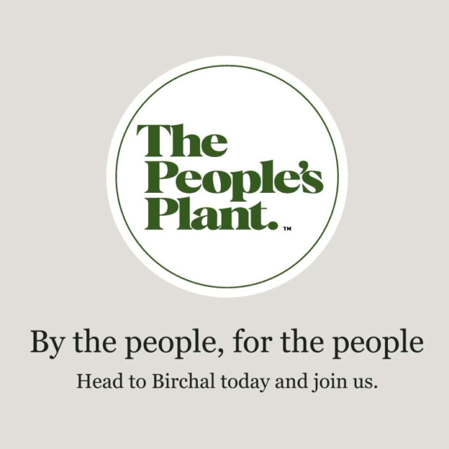 The People’s Plant logo above the text, “By the people, for the people. Head to Birchal today and join us.”